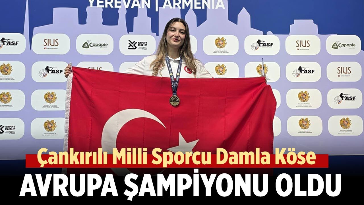 Çankırılı Milli Sporcu Damla Köse Avrupa Şampiyonu Oldu