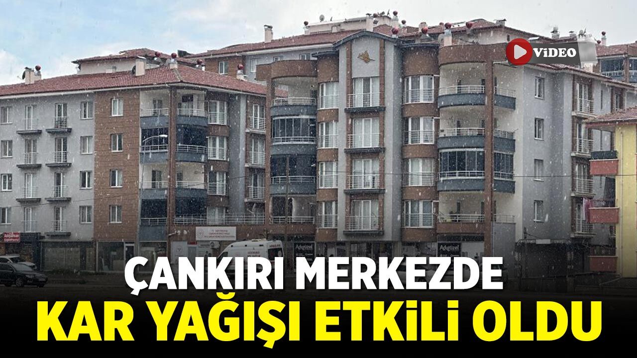 Çankırı Merkezde Kar Yağışı Etkili Oldu