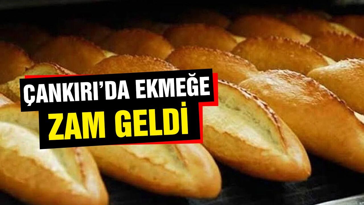 Çankırı’da Ekmeğe Zam!