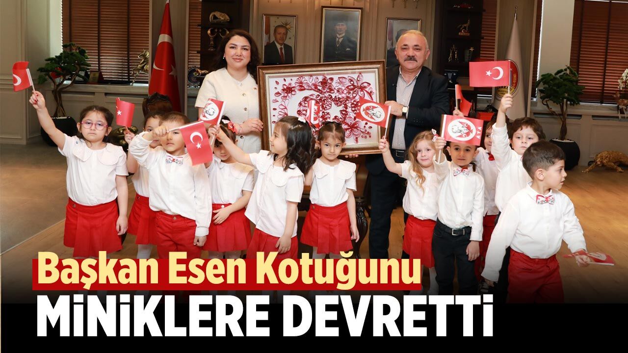 Başkan Esen Koltuğunu Miniklere Devretti