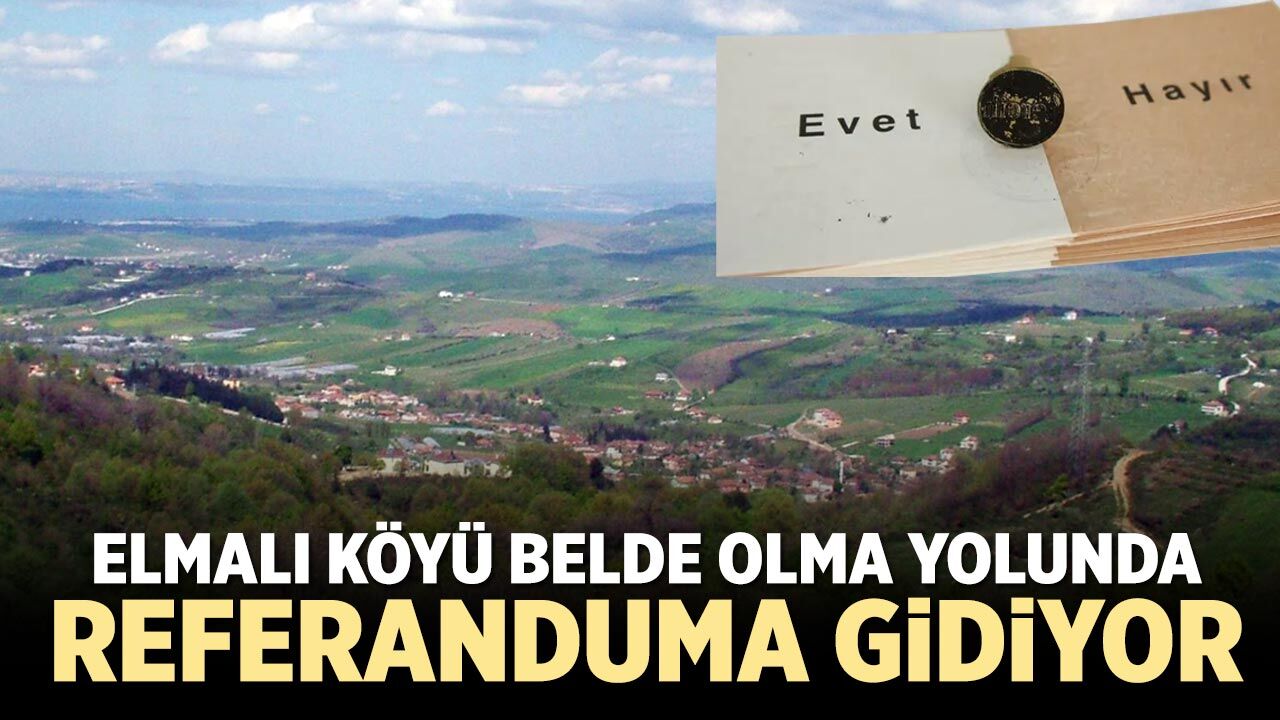 Elmalı Köyü belde olma yolunda referanduma gidiyor