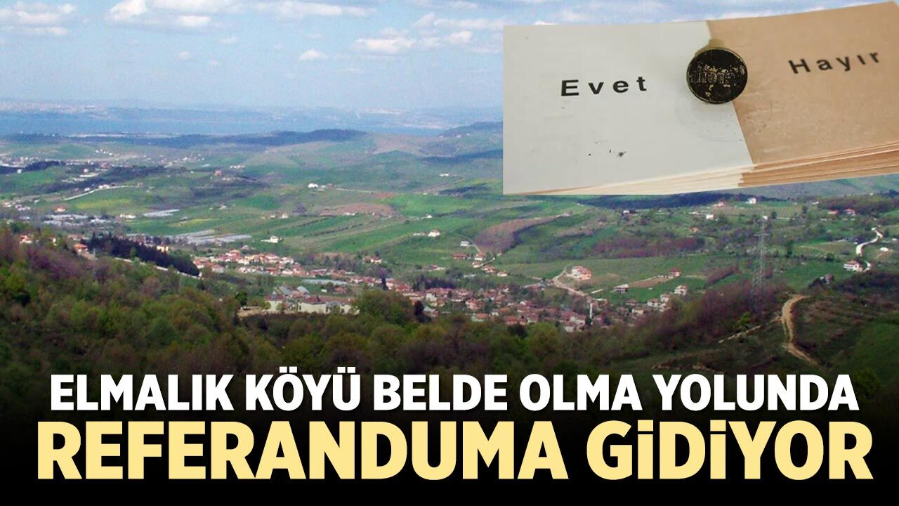 Elmalık Köyü belde olma yolunda referanduma gidiyor