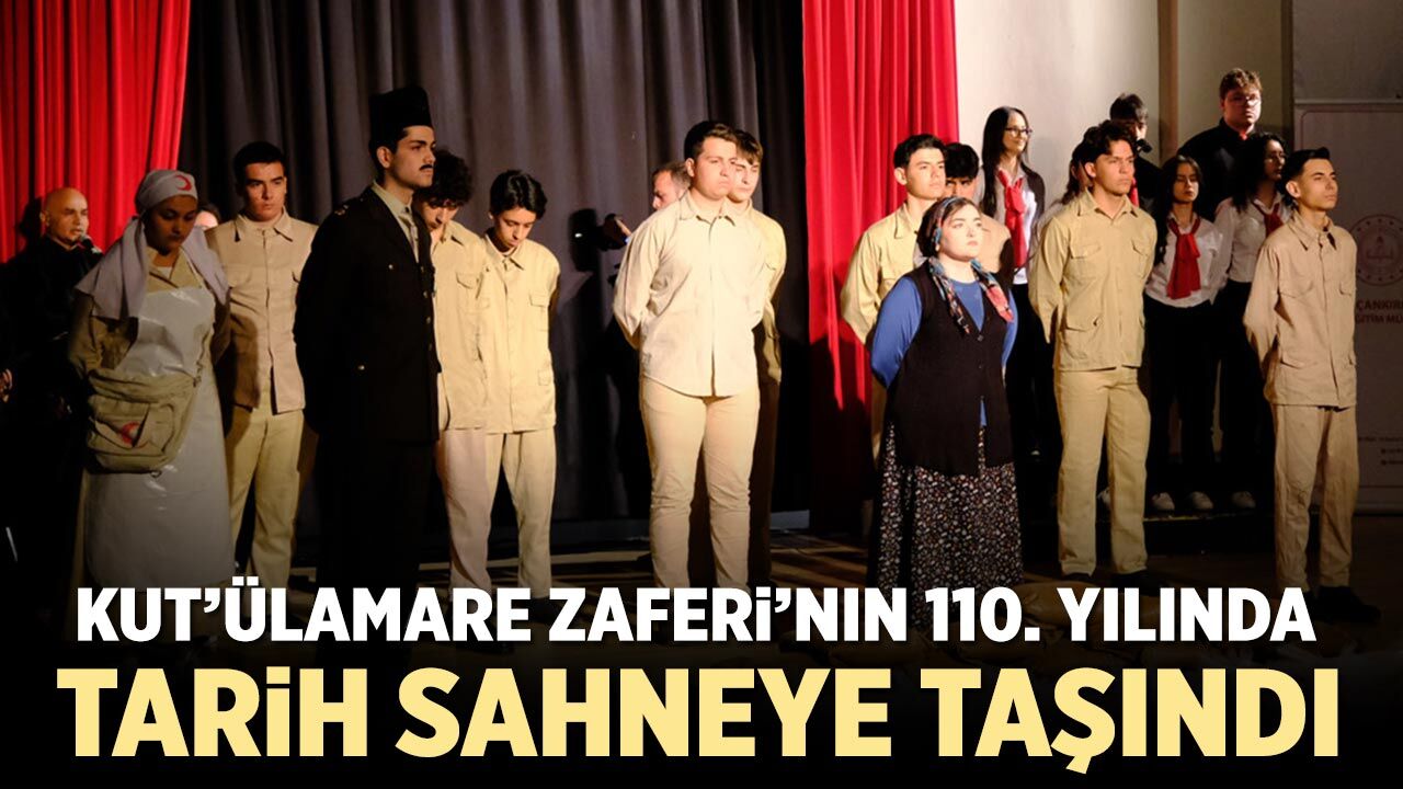 Kut’ülAmare Zaferi’nin 110. Yılında Tarih Sahneye Taşındı