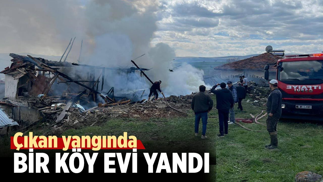 Çankırı'da çıkan yangında bir köy evi yandı