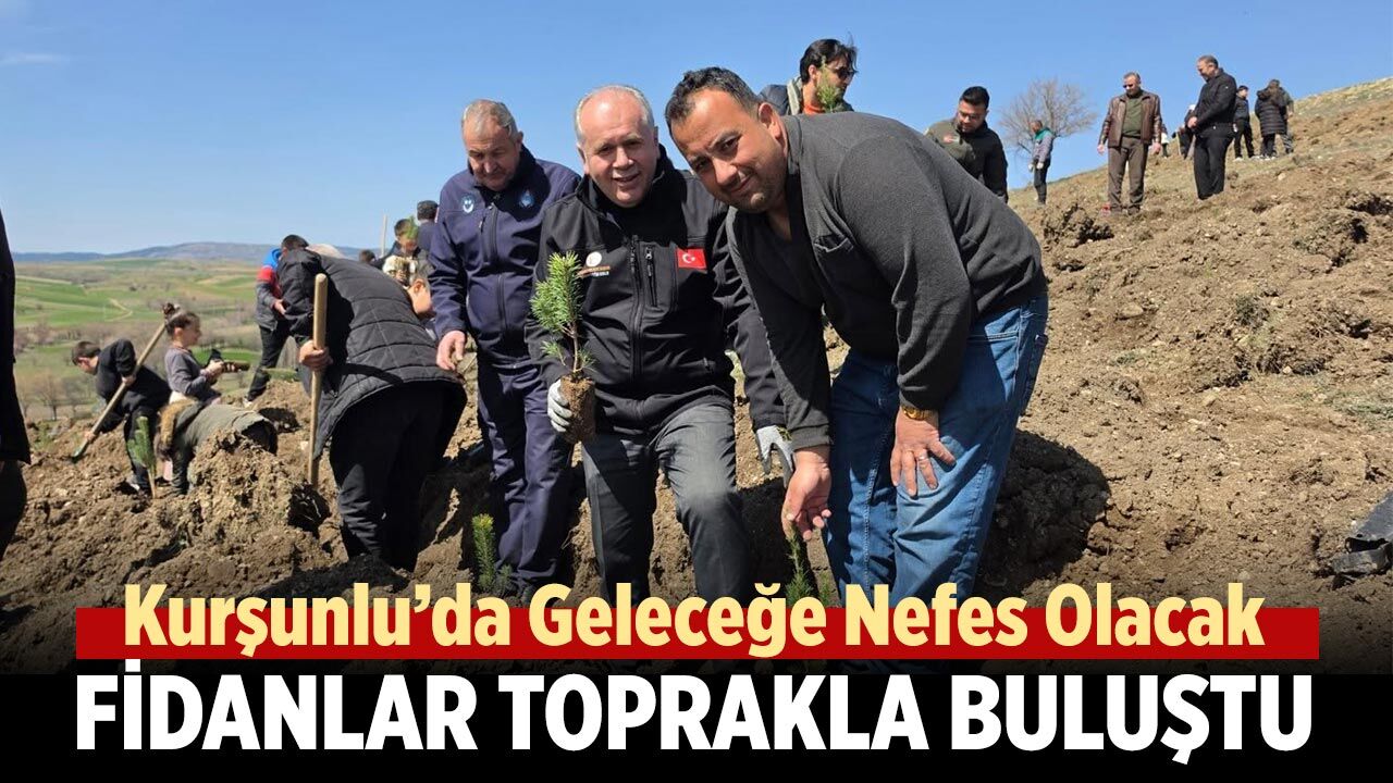 Kurşunlu’da Geleceğe Nefes Olacak Fİdanlar Toprakla Buluştu
