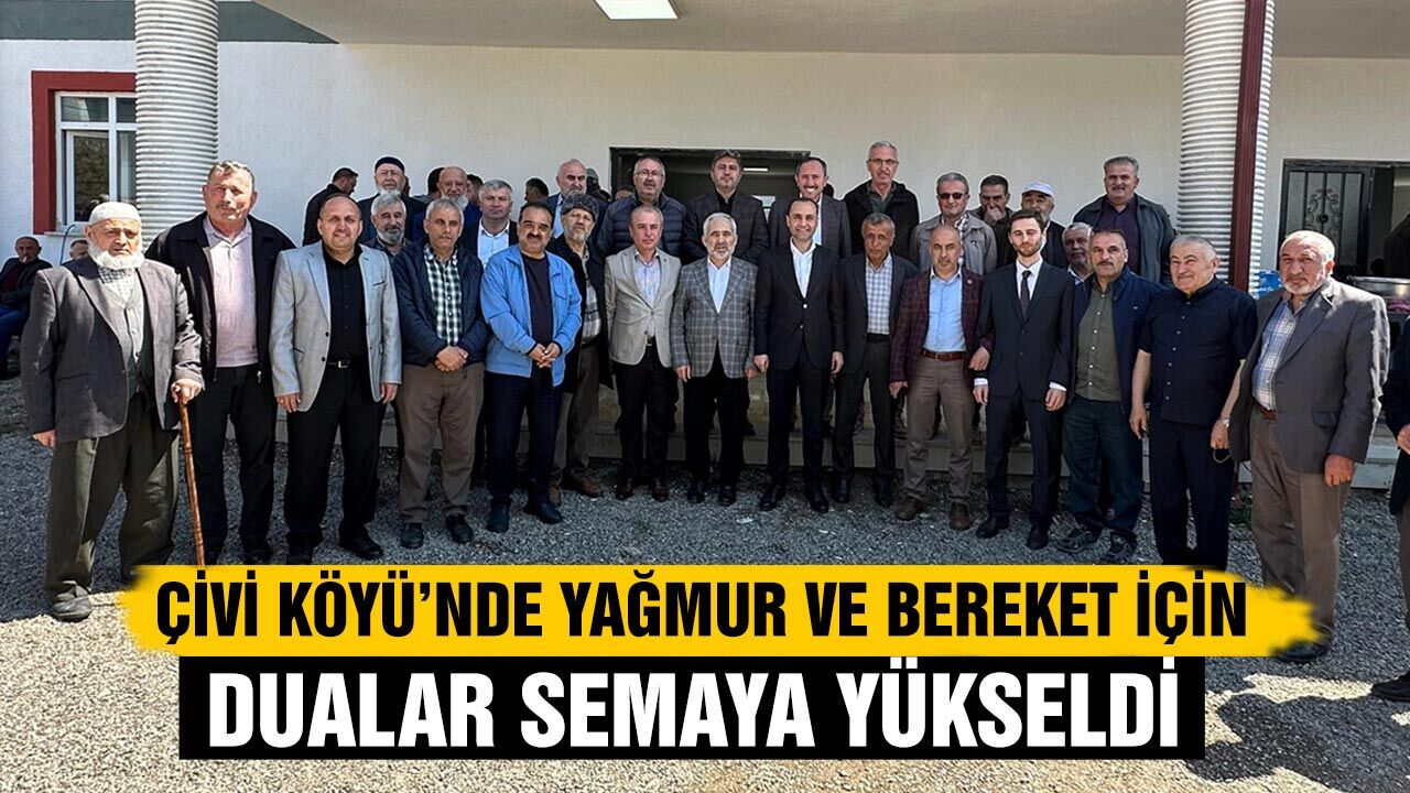 Çivi Köyü’nde Yağmur ve Bereket İçin Dualar Semaya Yükseldi
