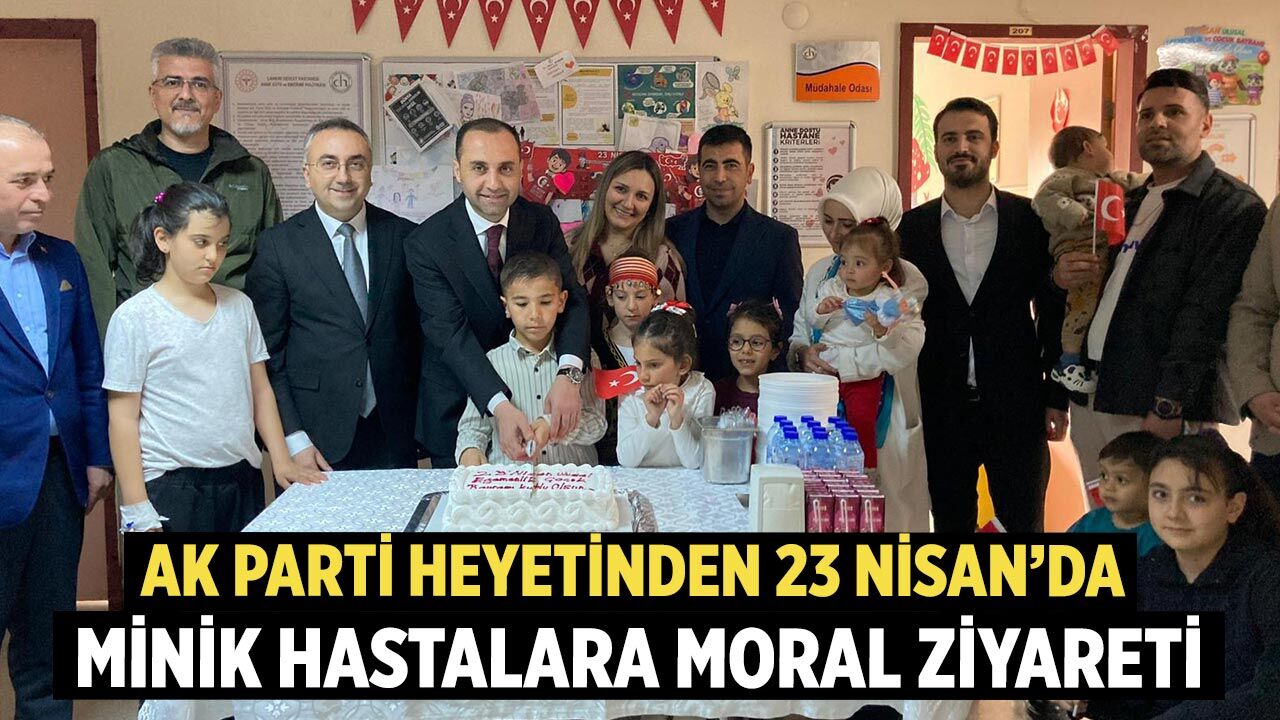 Çankırı AK Parti Heyetinden 23 Nisan’da Minik Hastalara Moral Ziyareti
