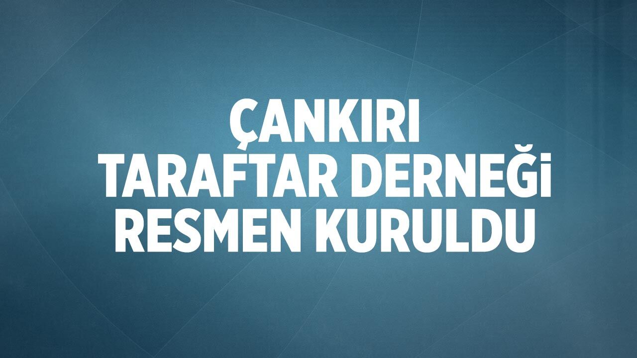 Çankırı Taraftarlar Derneği resmen kuruldu