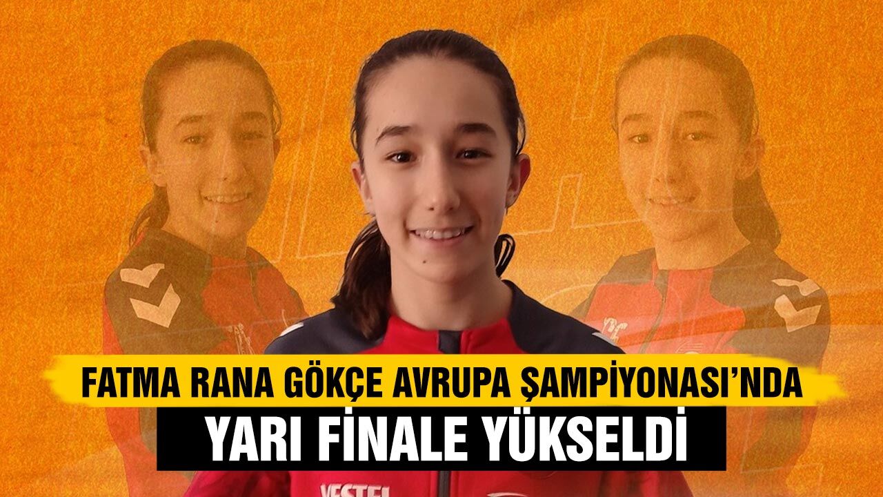 Fatma Rana Gökçe Avrupa Şampiyonası’nda Yarı Finale Yükseldi