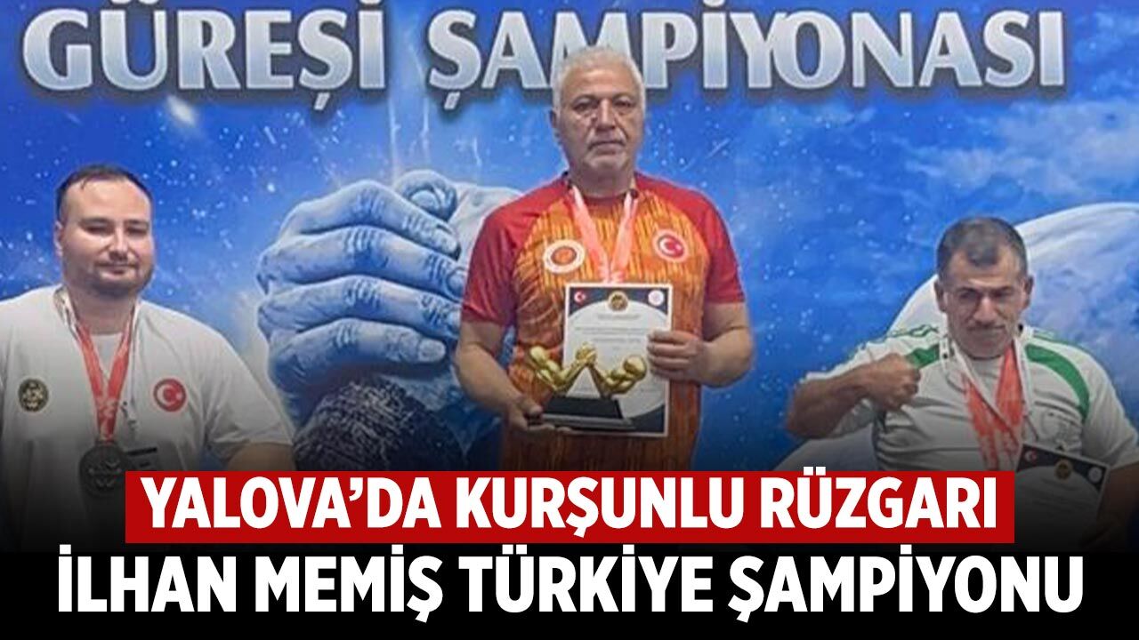 Yalova’da Kurşunlu Rüzgârı: İlhan Memiş Türkiye Şampiyonu