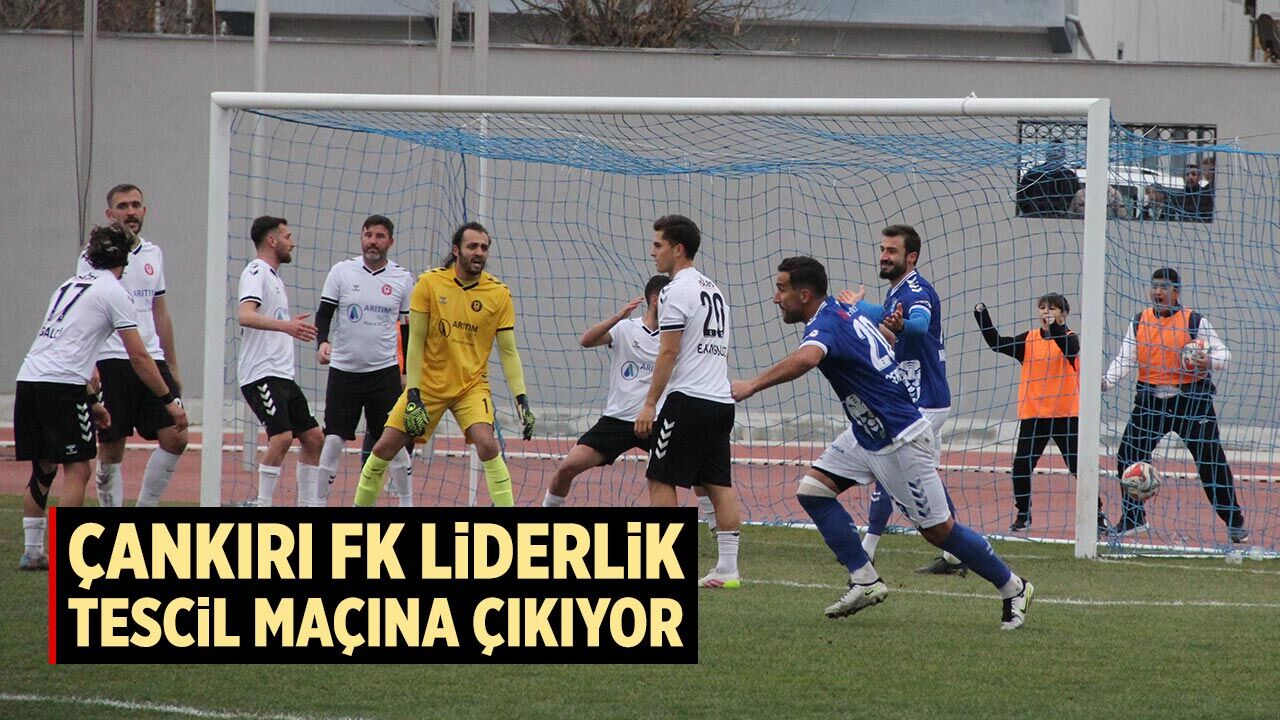 Çankırı FK Liderlik Tescil Maçına Çıkıyor