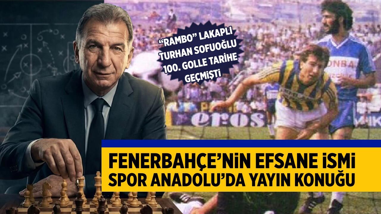 Fenerbahçe’nin Efsane İsmi Spor Anadolu’da yayın konuğu