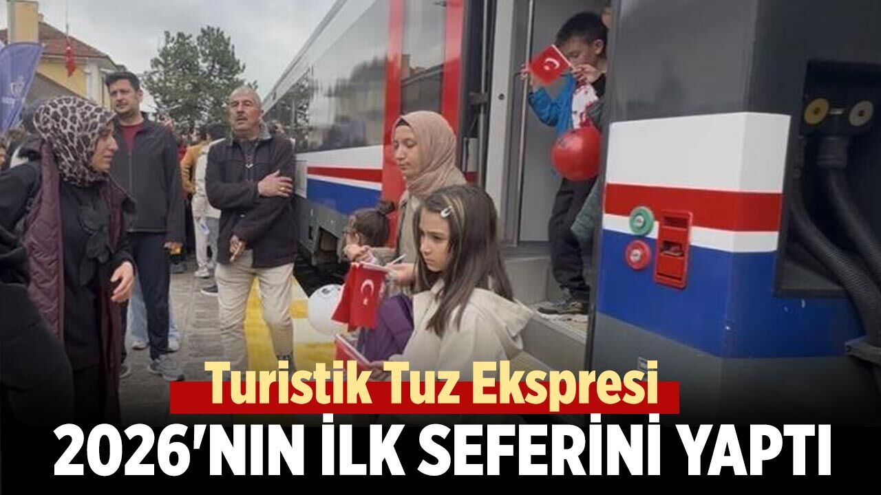 Turistik Tuz Ekspresi 2026'nın ilk seferini yaptı