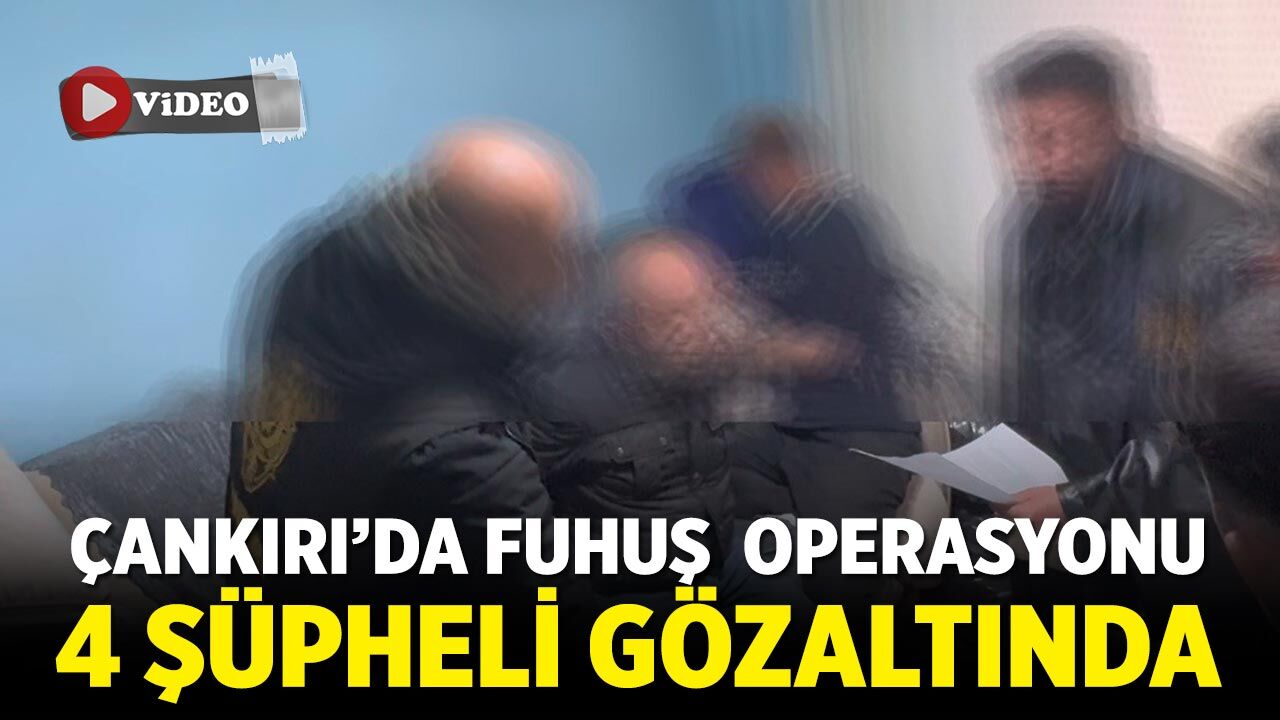 Çankırı’da Fuhuş Operasyonu: 4 Gözaltı