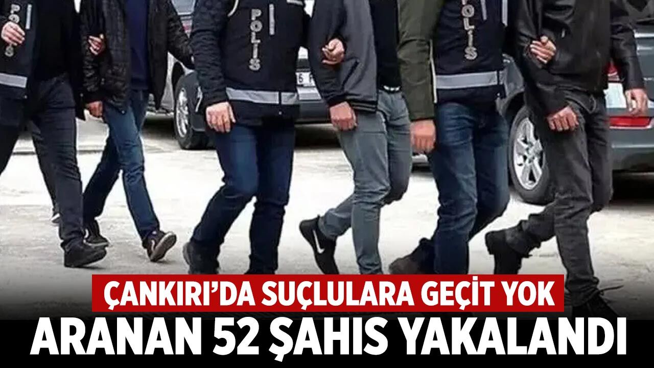 Çankırı’da Suçlulara Geçit Yok: Aranan 52 Şahıs Yakalandı