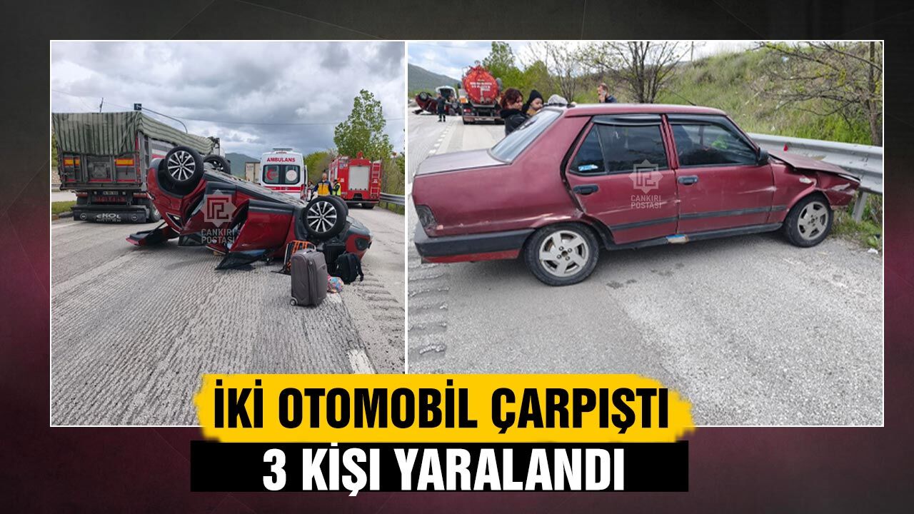 Çankırı’da iki otomobil çarpıştı: 3 yaralı