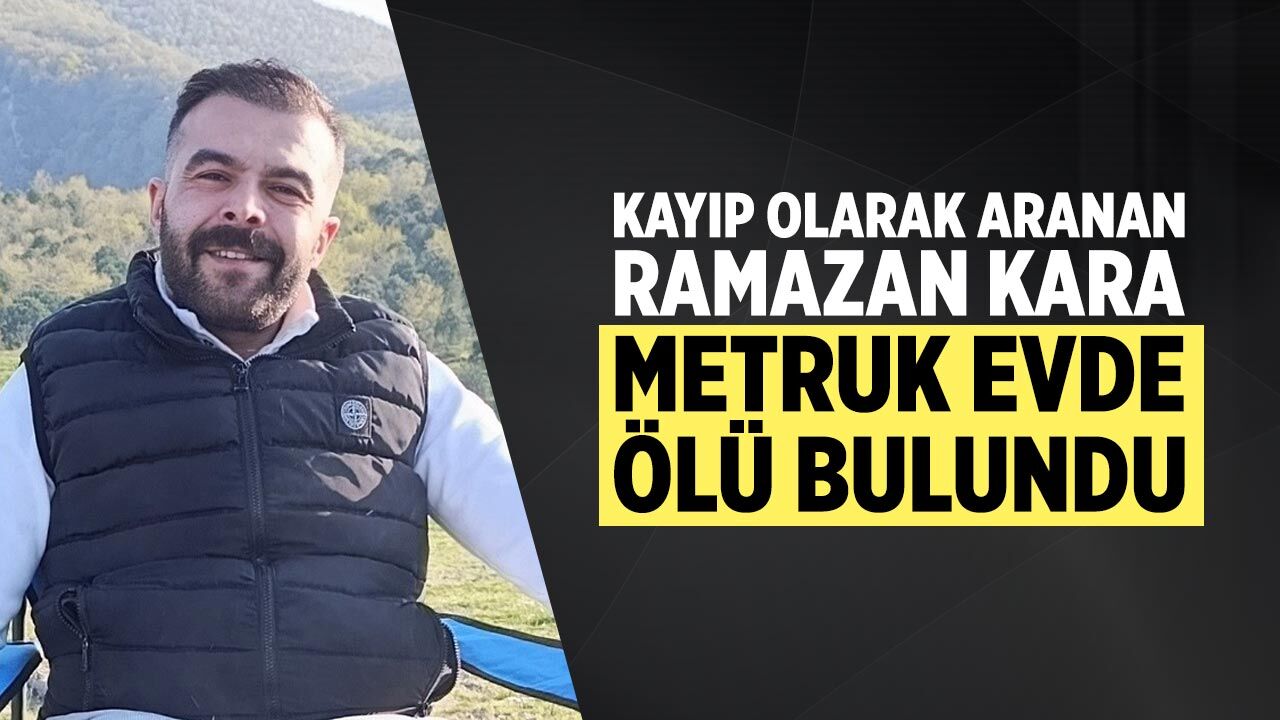 Çankırı’da kayıp olarak aranan Ramazan Kaya metruk evde ölü bulundu