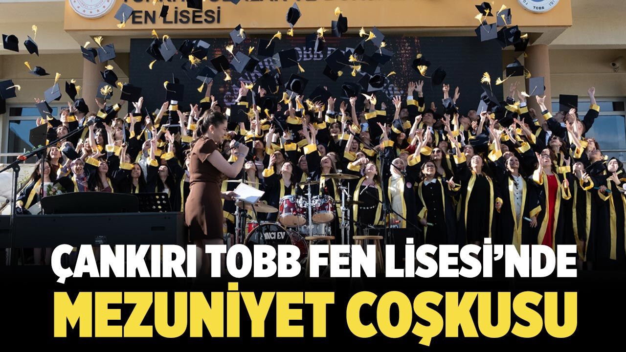 Çankırı TOBB Fen Lisesi’nde Mezuniyet Coşkusu