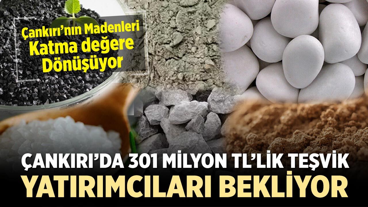 Çankırı’ya Katma Değerli Üretime 301 Milyon TL’lik Teşvik