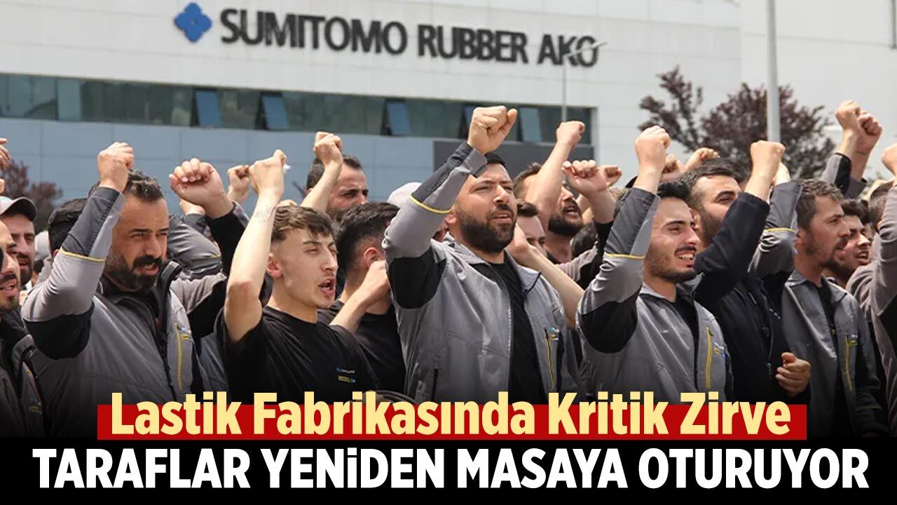 Lastik Fabrikasında taraflar İstanbul’da masaya oturuyor