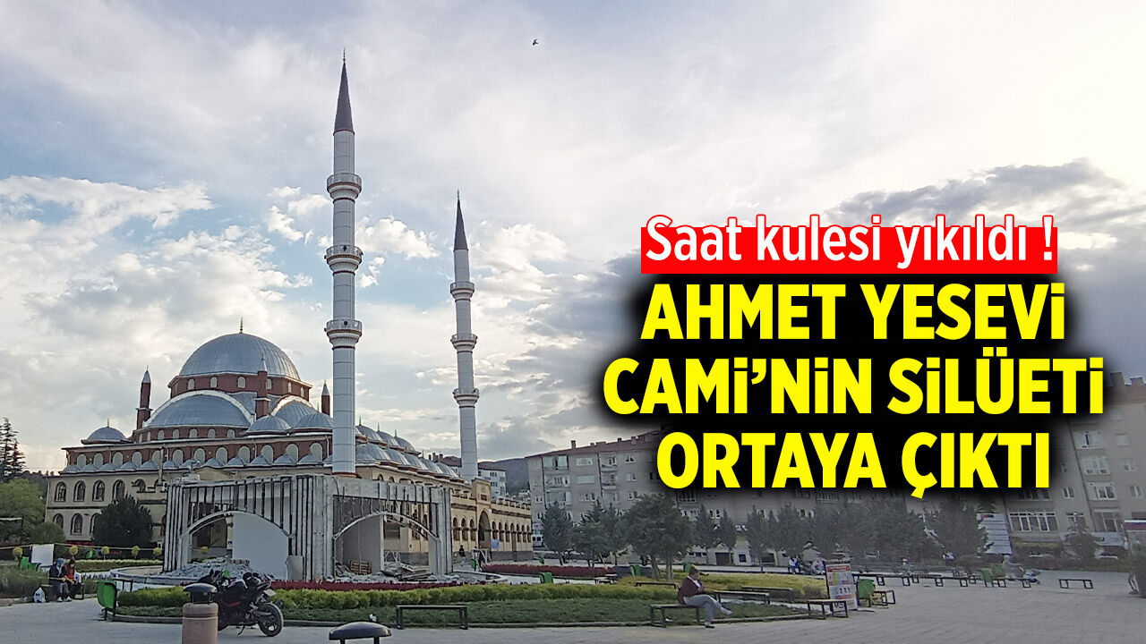 Çankırı’da saat kulesi yıkıldı !  Ahmet Yesevi Camii’nin silüeti ortaya çıktı