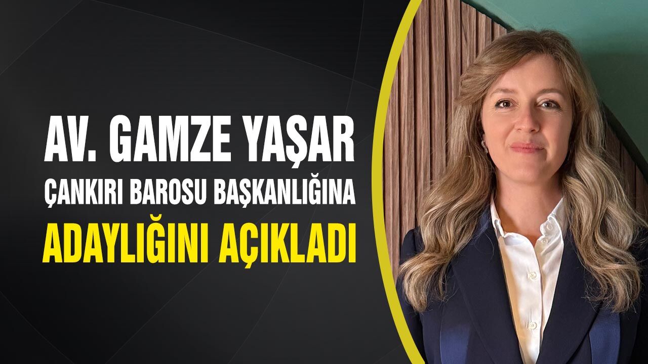 Av. Gamze Yaşar Çankırı Barosu Başkanlığına Adaylığını Açıkladı