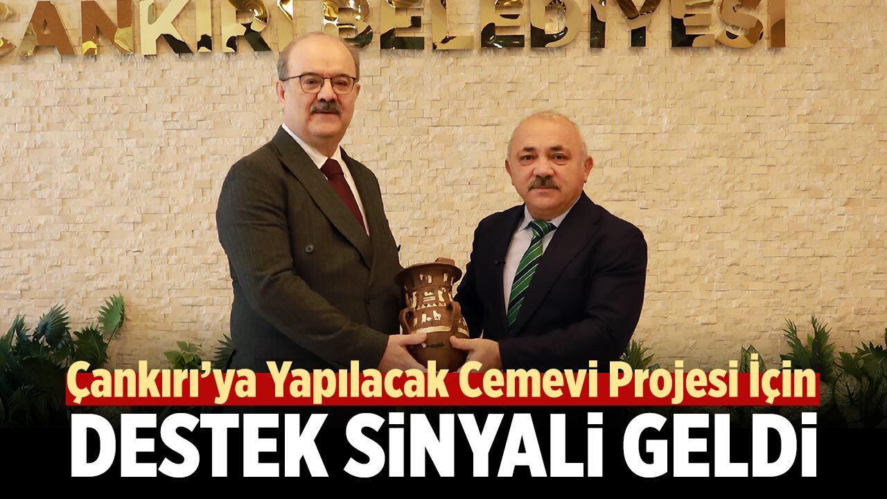 Çankırı’ya Yapılacak Cemevi Projesi İçin Destek Sinyali Geldi