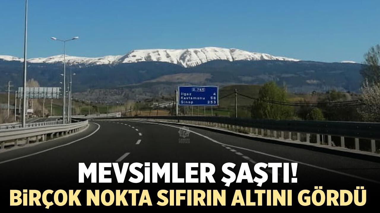 Çankırı’da mevsimler şaştı! Birçok nokta sıfırın altını gördü