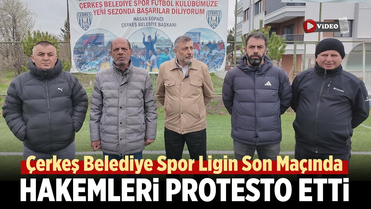 Çerkeş Belediye Spor Kulübü Ligin Son Maçında Hakemleri Protesto Etti
