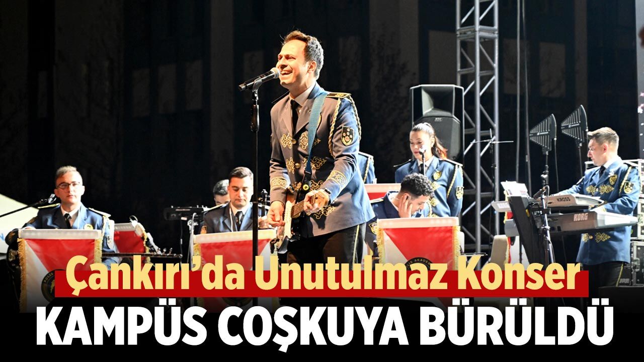 Çankırı’da Unutulmaz Konser: Kampüs Coşkuya Bürüldü