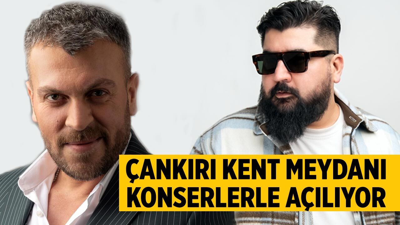 Çankırı Kent Meydanı Eypio ve Serkan Nişancı Konseriyle Açılıyor