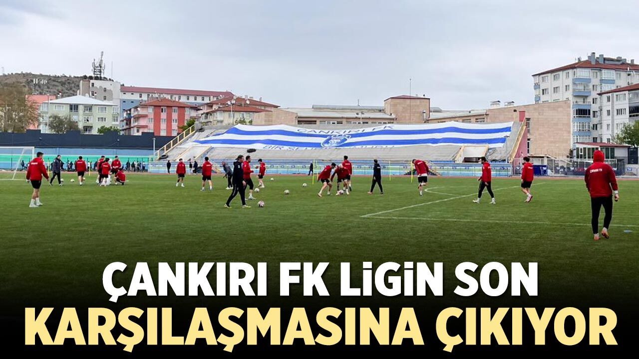 Çankırı FK Ligi Ladik maçıyla kapatıyor