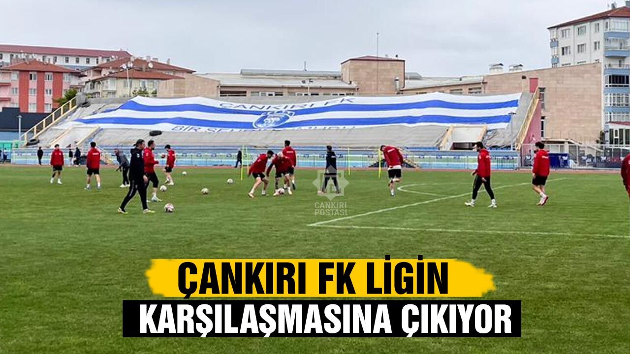 Çankırı FK Ligi Ladik maçıyla kapatıyor
