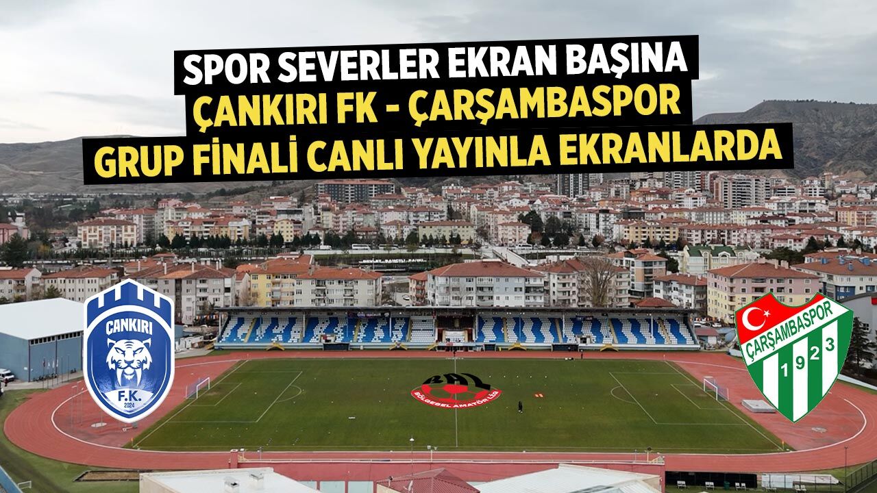 Dev final Çankırı Postası TV’de…