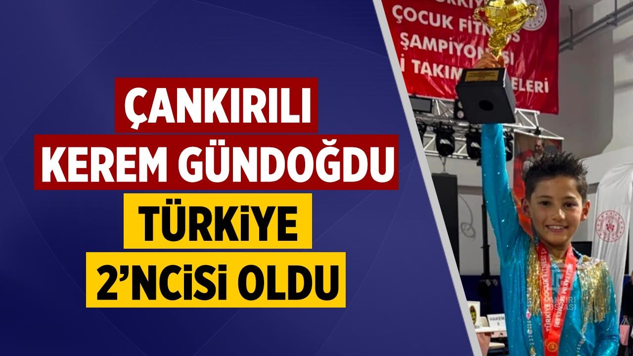 Çankırılı Kerem Gündoğdu Türkiye 2’ncisi oldu