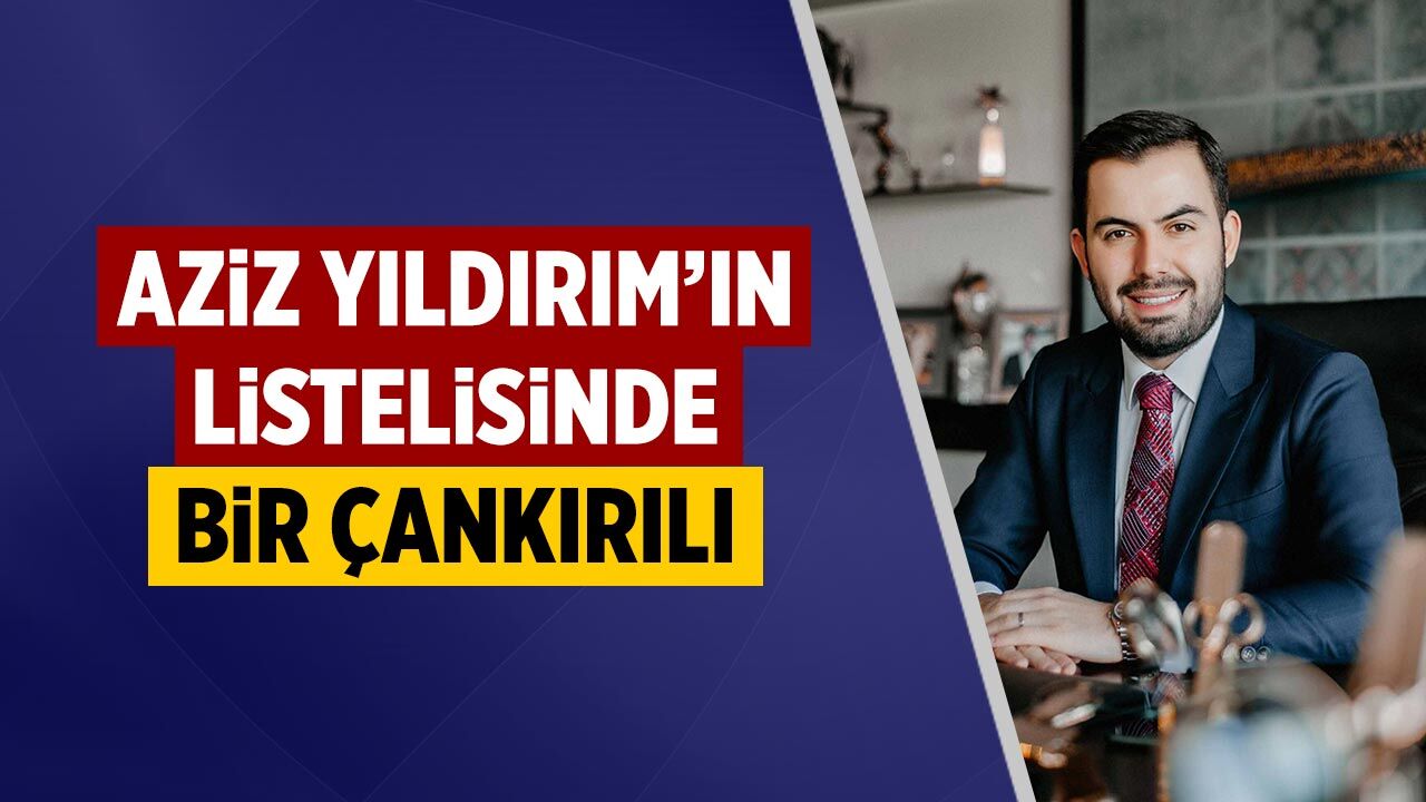 Aziz Yıldırım’ın listelisinde Çankırılı isim dikkat çekti