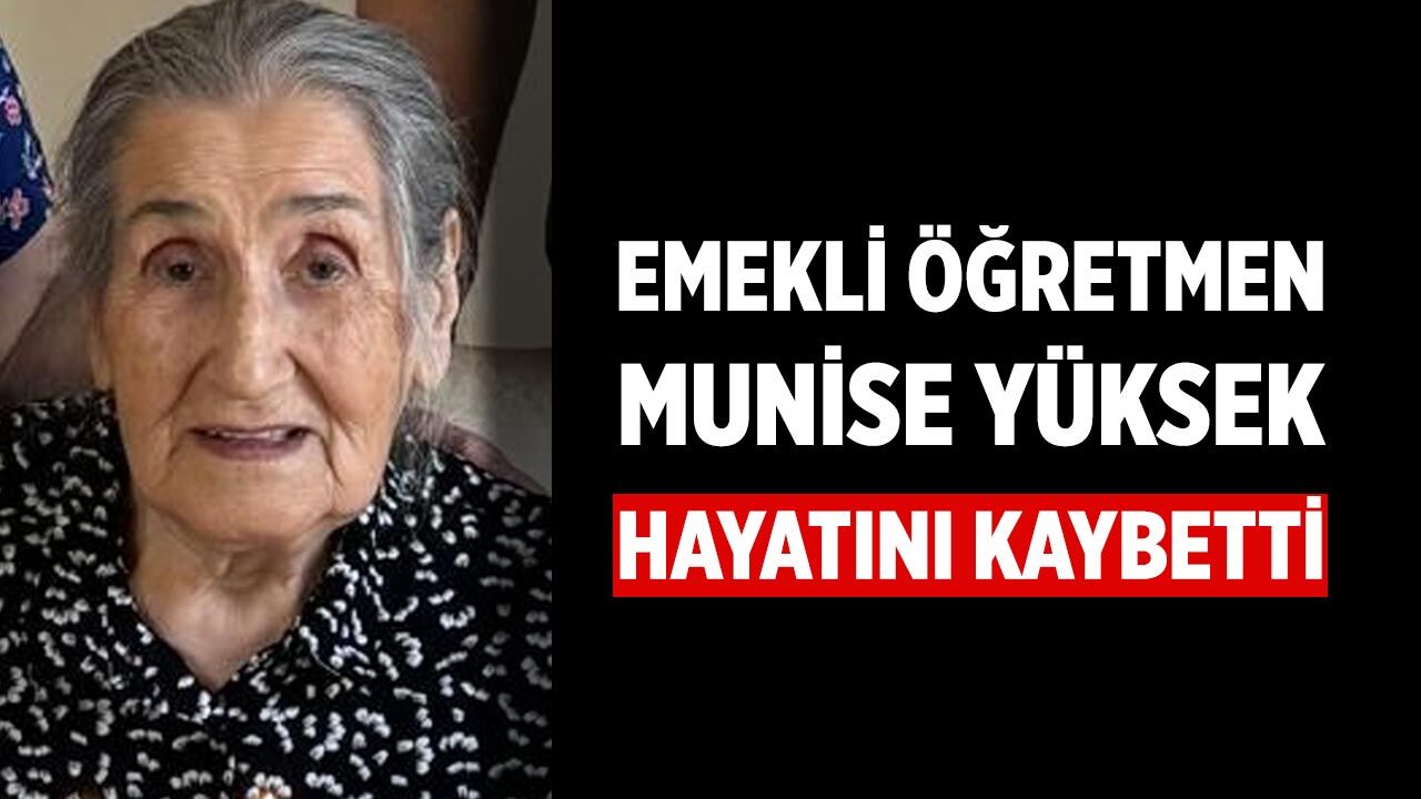 Çankırı’nın Emekli Öğretmeni Munise Yüksek Vefat Etti