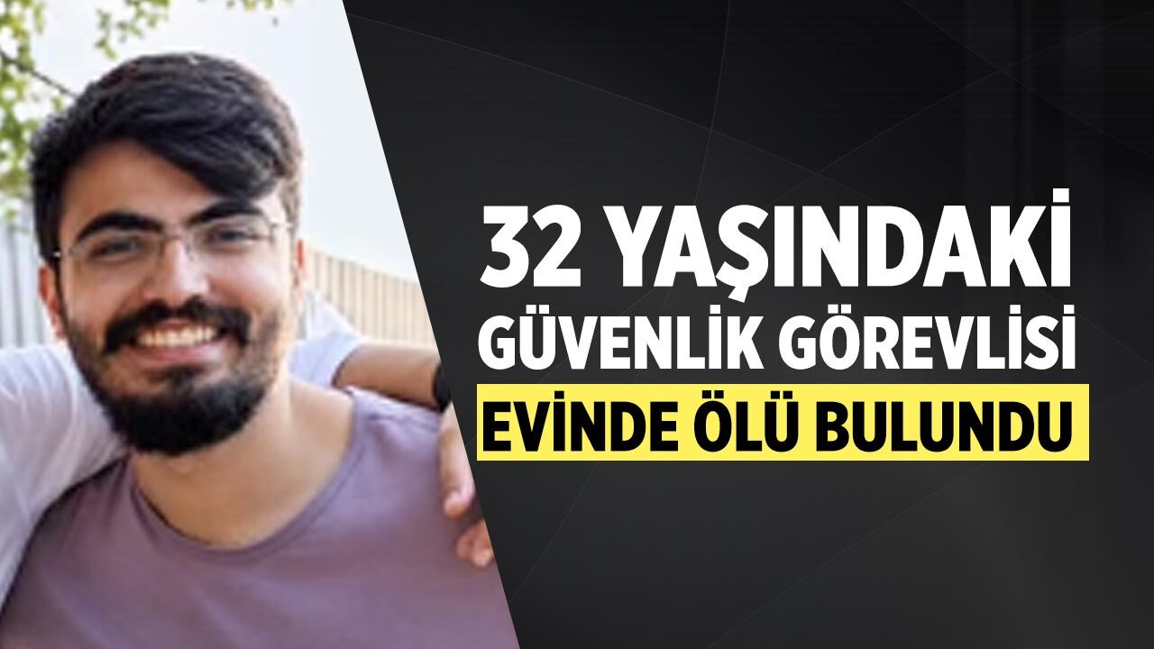 Çankırılı Güvenlik Görevlisi Evinde Ölü Bulundu