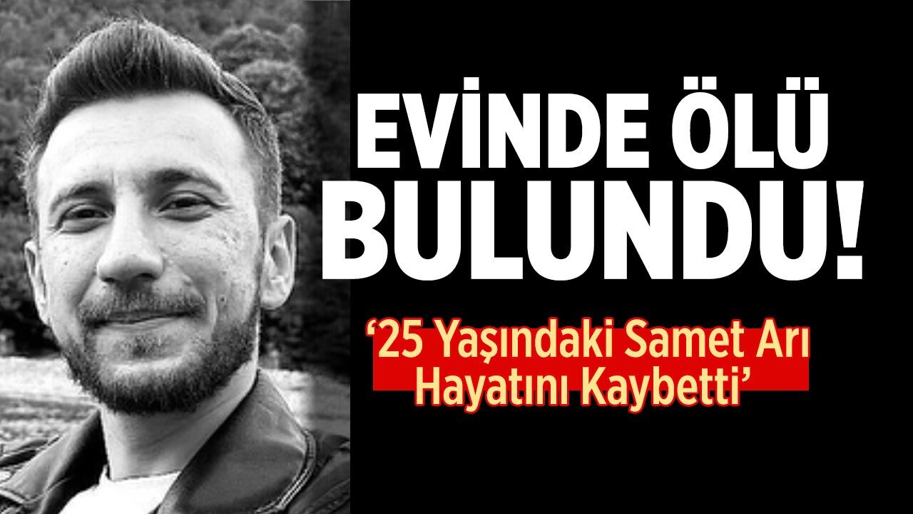 Çankırılı 25 Yaşındaki Samet Arı Hayatını Kaybetti