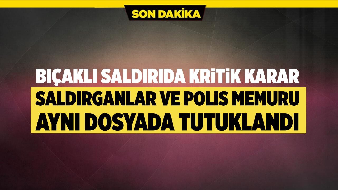 Çankırı’da saldırganlar ve polis memuru aynı dosyada tutuklandı