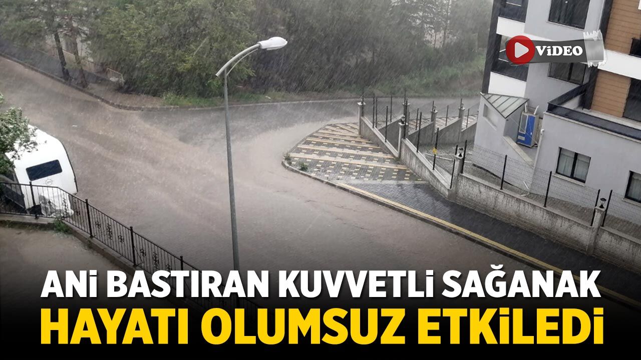 Çankırı’da Ani Bastıran Kuvvetli Sağanak Hayatı Olumsuz Etkiledi