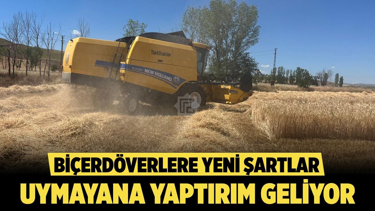 Çankırı’da biçerdöver kullananlar dikkat! Yeni kurallar yürürlükte
