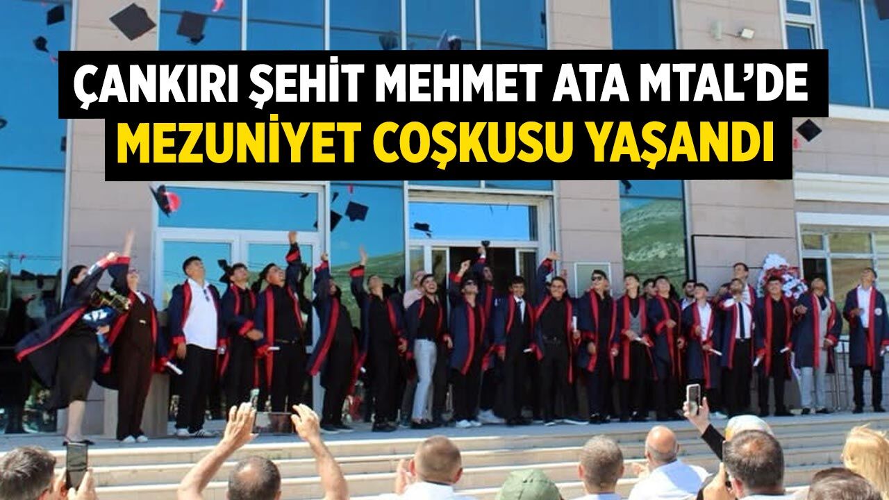 Çankırı Şehit Mehmet Ata MTAL’de mezuniyet coşkusu
