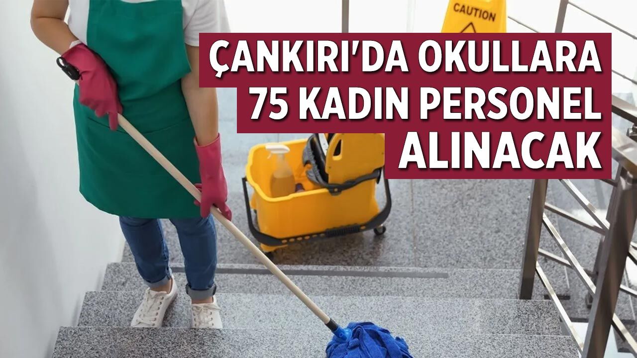 Çankırı'da okullara 75 kadın personel alınacak