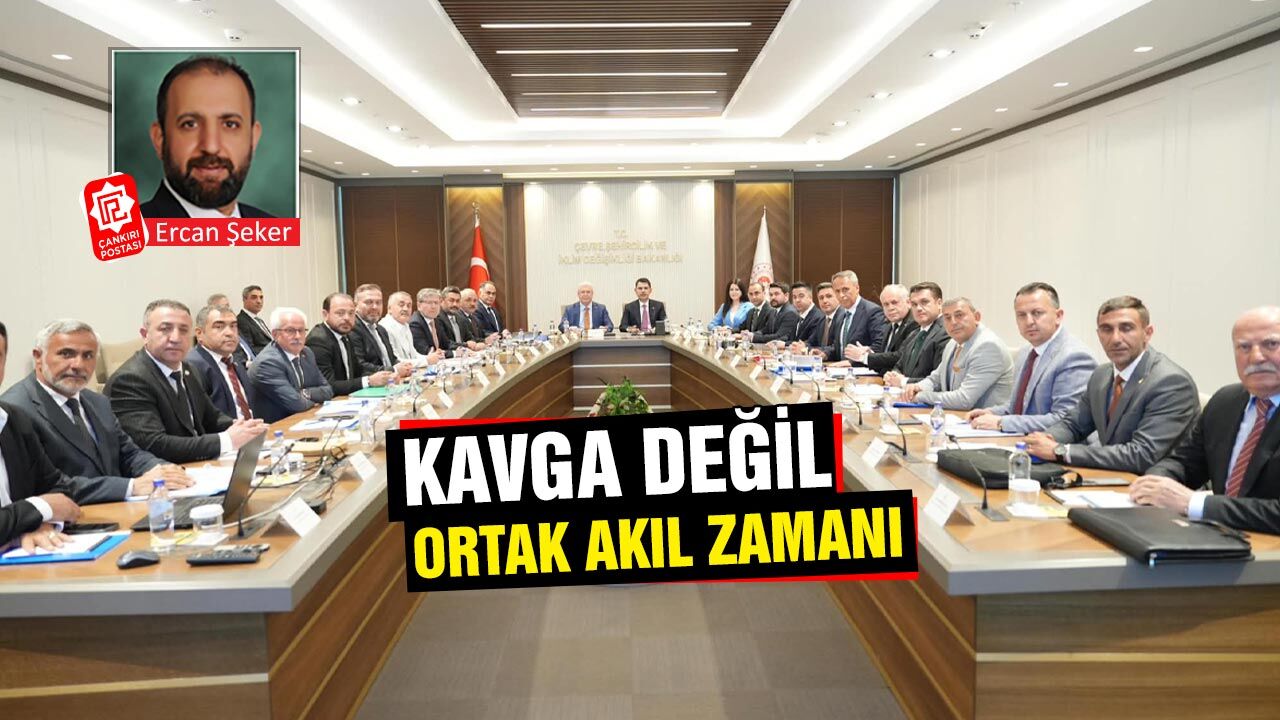 Kavga değil, ortak akıl zamanı