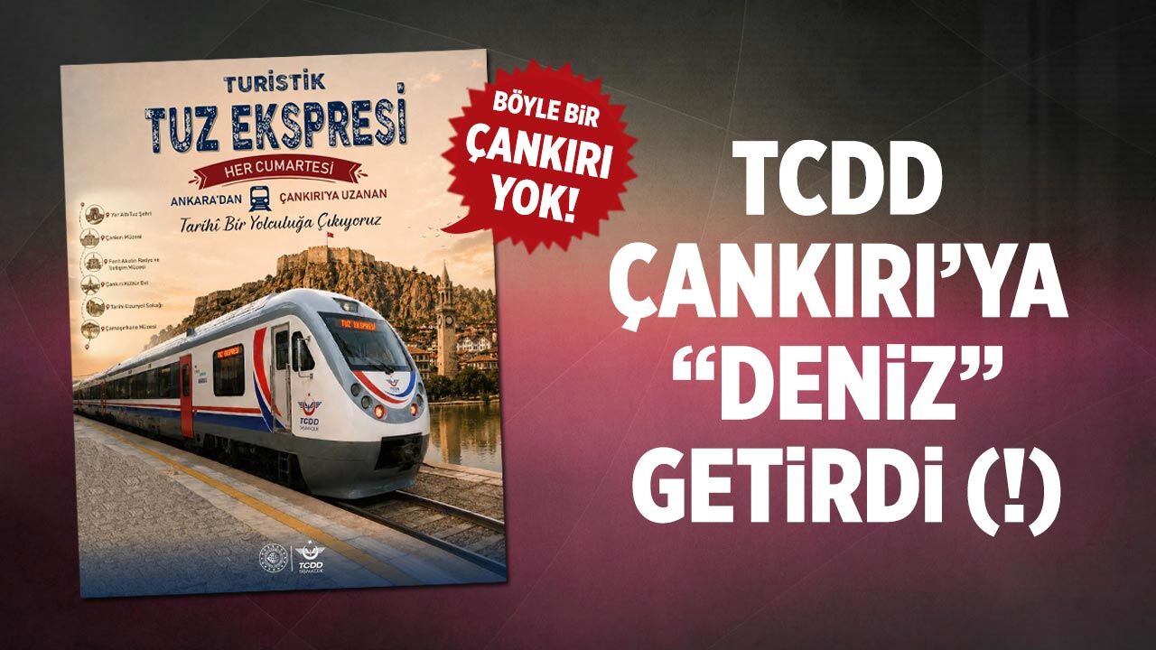 TCDD Çankırı’ya “deniz” getirdi (!)