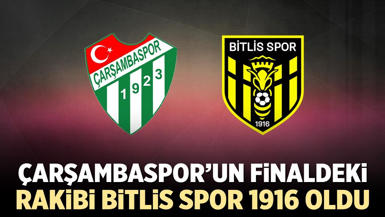 Çarşambaspor’un finaldeki rakibi Bitlis Spor 1916 oldu