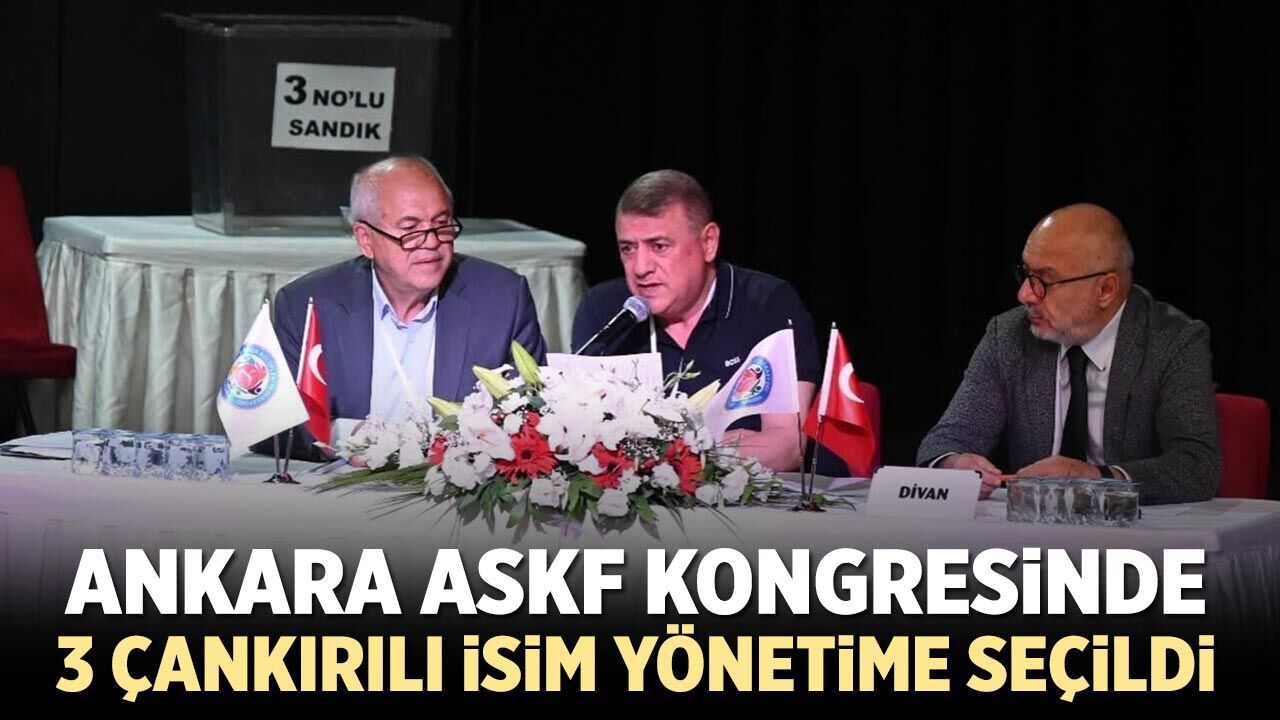Ankara ASKF Kongresinde 3 Çankırılı isim yönetimde yer aldı