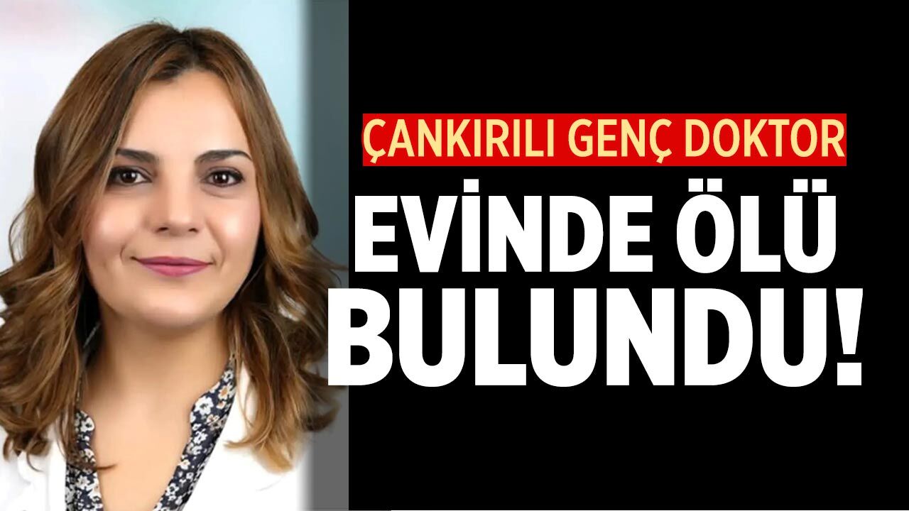 Çankırılı Doktor Evinde Ölü Bulundu