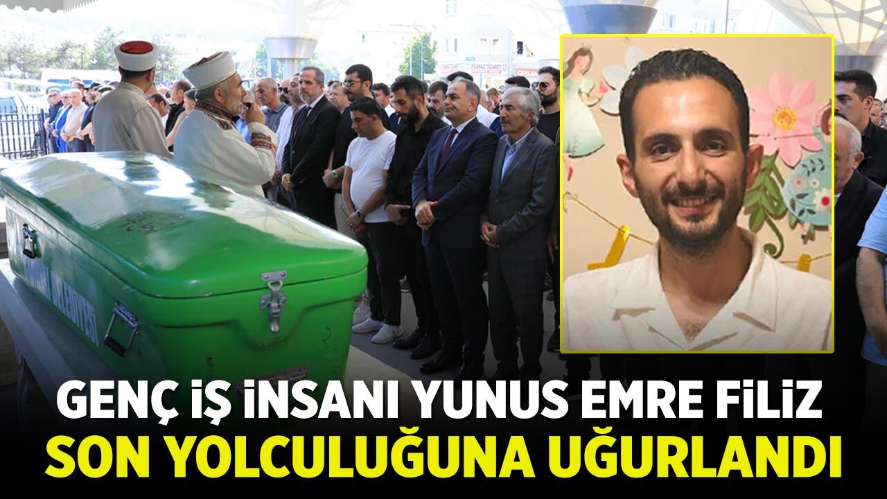 Çankırılı genç iş insanı Yunus Emre Filiz son yolculuğuna uğurlandı